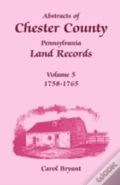 Abstracts Of Chester County, Pennsylvani