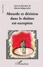 Absurde Et Derision Dans Le Theatre Est-Europeen - Preview
