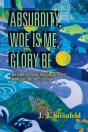Absurdity, Woe Is Me, Glory Be - Preview