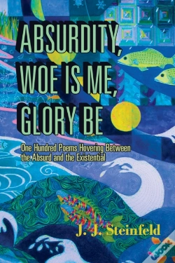 Capa do artigo Absurdity, Woe Is Me, Glory Be