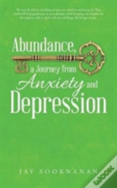 Abundance, A Journey From Anxiety And Depression