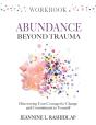 Abundance Beyond Trauma Workbook - Preview