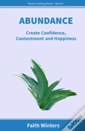 Abundance: Create Confidence, Contentmen