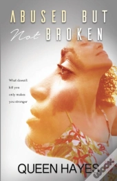 Abused But Not Broken