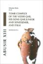 Abusirabusir South 2: Tomb Complex Of The Vizier Qar, His Sons Qar Junior And Senedjemib And Iykai - Preview