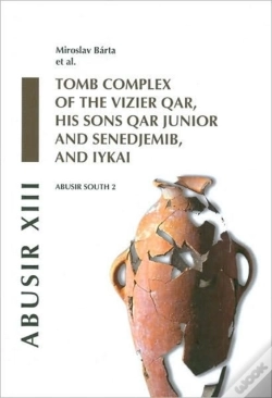 Capa do artigo Abusirabusir South 2: Tomb Complex Of The Vizier Qar, His Sons Qar Junior And Senedjemib And Iykai