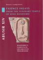 Abusirfaience Inlays From The Funerary Temple Of King Neferre - Neferre'S Substitute Decoration Programme - Preview