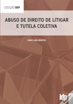 Capa do artigo Abuso De Direito De Litigar E Tutela Coletiva