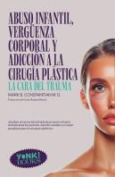 Abuso Infantil Verguenza Corporal Y Adiccion A La Cirugia