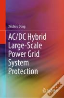 Ac/Dc Hybrid Large-Scale Power Grid System Protection