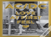 Ac/Dc: Love At First Feel