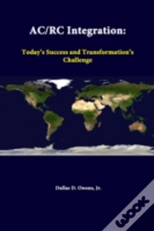 Ac/Rc Integration: Today'S Success And Transformation'S Challenge