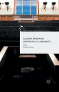 Academic Barbarism, Universities And Inequality