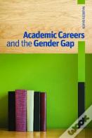 Academic Careers And The Gender Gap