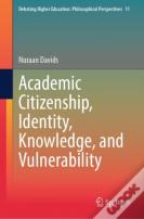 Academic Citizenship, Identity, Knowledge, And Vulnerability