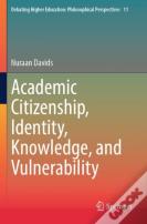 Academic Citizenship, Identity, Knowledge, And Vulnerability