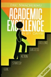 Academic Excellence In 21 Days
