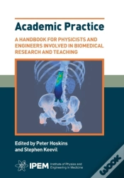 Capa do artigo Academic Practice - A Handbook For Physicists And Engineers Involved In Biomedical Research And Teaching