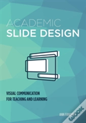 Academic Slide Design: Visual Communication For Teaching And Learning