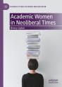 Academic Women In Neoliberal Times - Preview