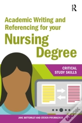 Academic Writing And Referencing For Your Nursing Degree