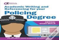 Academic Writing And Referencing For Your Policing Degree