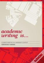 Academic Writing Is...