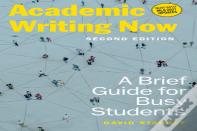 Academic Writing Now: A Brief Guide For Busy Students - Second Edition