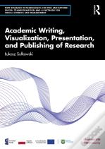 Academic Writing, Visualization, Presentation, And Publishing Of Research