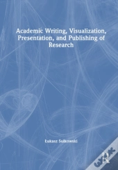 Academic Writing, Visualization, Presentation, And Publishing Of Research