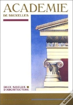 Capa do artigo Academie De Bruxelles : Deux Siècles D'Architecture