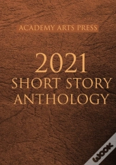 Academy Arts Press 2021 Short Story Anth