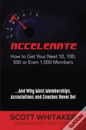Accelerate: How To Get Your Next 10, 100