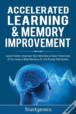 Capa do artigo Accelerated Learning & Memory Improvement (2 In 1) Bundle To Learn Faster, Improve Your Memory & Save Time Even If You Have A Bad Memory Or Are Easily Distracted