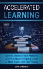 Accelerated Learning: How To Improve You - Preview
