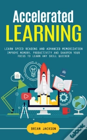 Capa do artigo Accelerated Learning: Learn Speed Reading And Advanced Memorization (Improve Memory, Productivity And Sharpen Your Focus To Learn Any Skill Quicker)