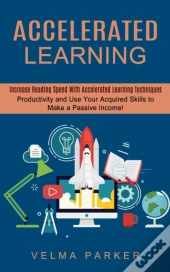 Accelerated Learning