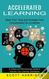 Accelerated Learning: Save Your Time And