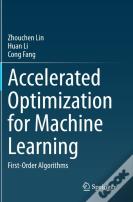 Accelerated Optimization For Machine Learning