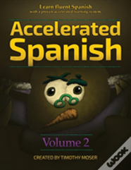 Accelerated Spanish Volume 2