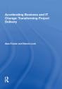 Accelerating Business And It Change: Transforming Project Delivery - Preview