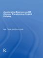 Accelerating Business And It Change: Transforming Project Delivery - Preview
