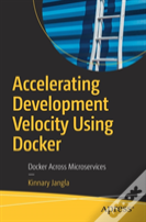 Accelerating Development Velocity Using Docker