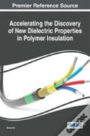 Accelerating The Discovery Of New Dielectric Properties In Polymer Insulation