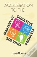 Acceleration To The Mastery Of Creative Problem Solving