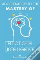 Acceleration To The Mastery Of Emotional Intelligence