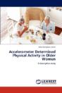 Accelerometer Determined Physical Activity In Older Women - Preview