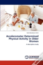 Capa do artigo Accelerometer Determined Physical Activity In Older Women