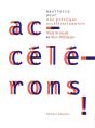 Accélérons ! Manifeste Pour Une Politique Accélérationniste - Preview