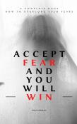 Accept Fear And You Will Win